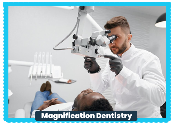 Magnification Dentistry